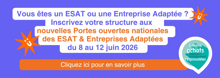 Inscrivez votre structure aux portes ouvertes nationales des ESAT & EA – 8 au 12 juin 2026